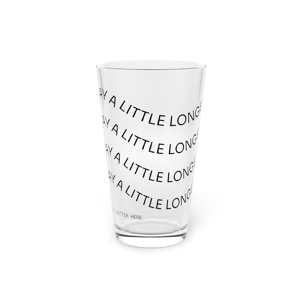 Pint Glass — 'Stay a Little Longer' Etched 16oz Beer Glass